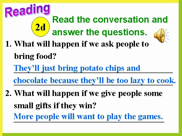 Read the conversation and 2 d answer the questions. 1. What will happen if