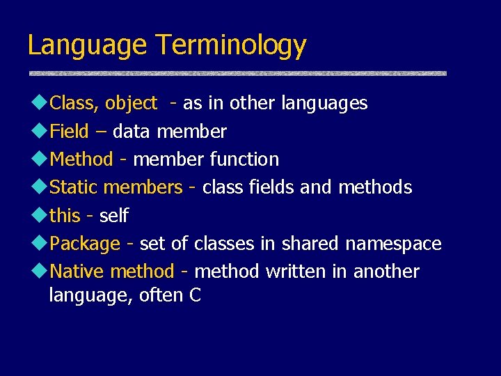 Language Terminology u. Class, object - as in other languages u. Field – data Language Terminology u. Class, object - as in other languages u. Field – data