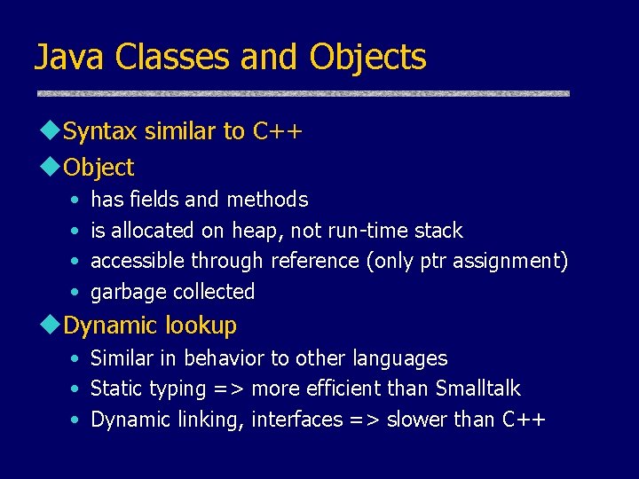 Java Classes and Objects u. Syntax similar to C++ u. Object • • has Java Classes and Objects u. Syntax similar to C++ u. Object • • has
