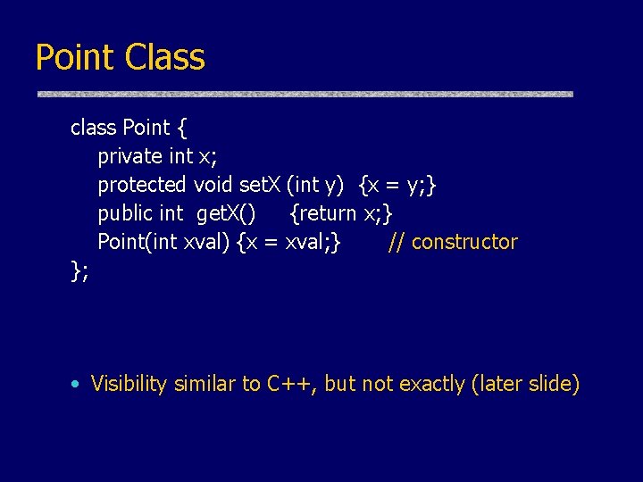 Point Class class Point { private int x; protected void set. X (int y) Point Class class Point { private int x; protected void set. X (int y)