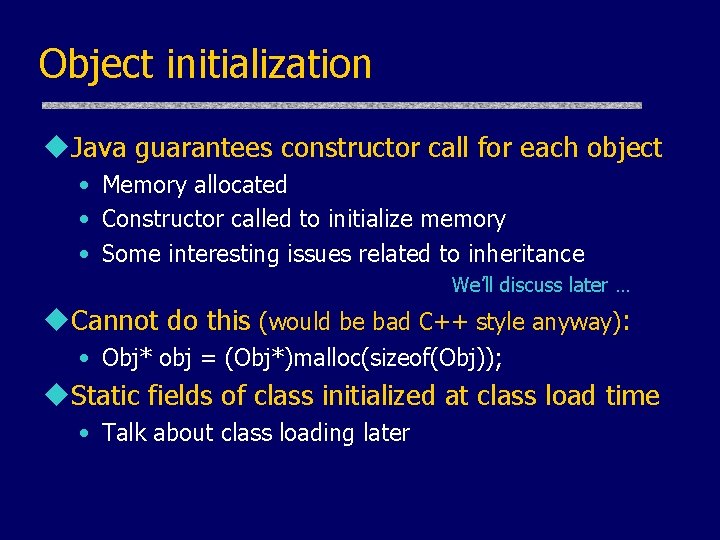 Object initialization u. Java guarantees constructor call for each object • Memory allocated • Object initialization u. Java guarantees constructor call for each object • Memory allocated •