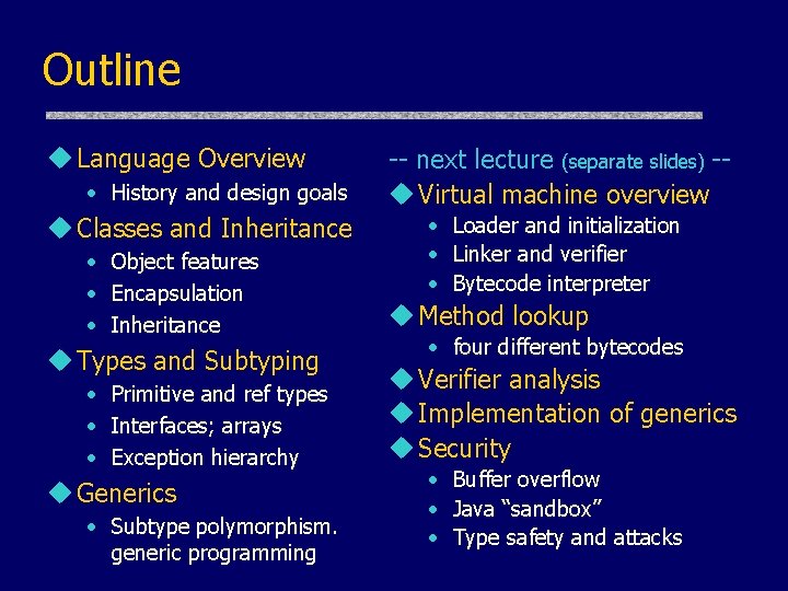 Outline u Language Overview • History and design goals u Classes and Inheritance • Outline u Language Overview • History and design goals u Classes and Inheritance •