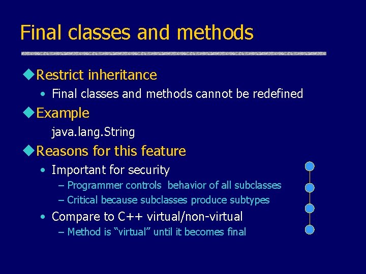 Final classes and methods u. Restrict inheritance • Final classes and methods cannot be Final classes and methods u. Restrict inheritance • Final classes and methods cannot be