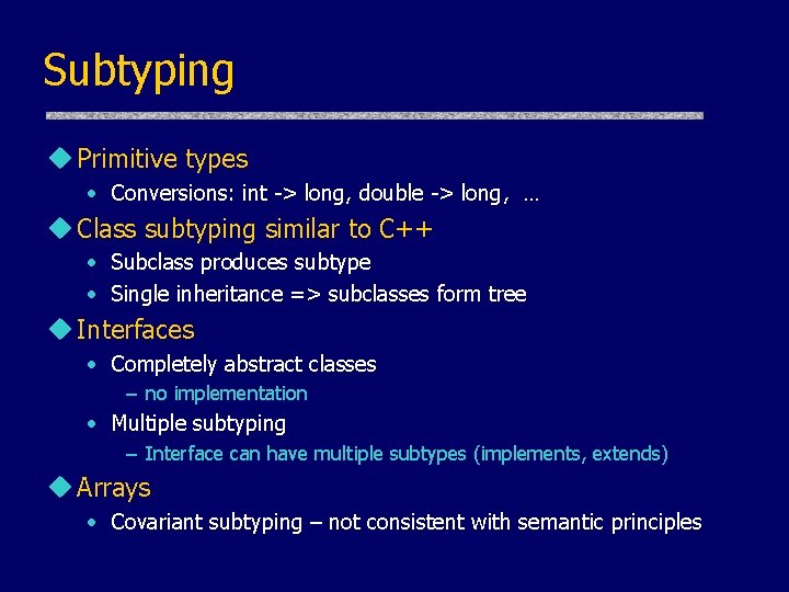 Subtyping u Primitive types • Conversions: int -> long, double -> long, … u Subtyping u Primitive types • Conversions: int -> long, double -> long, … u