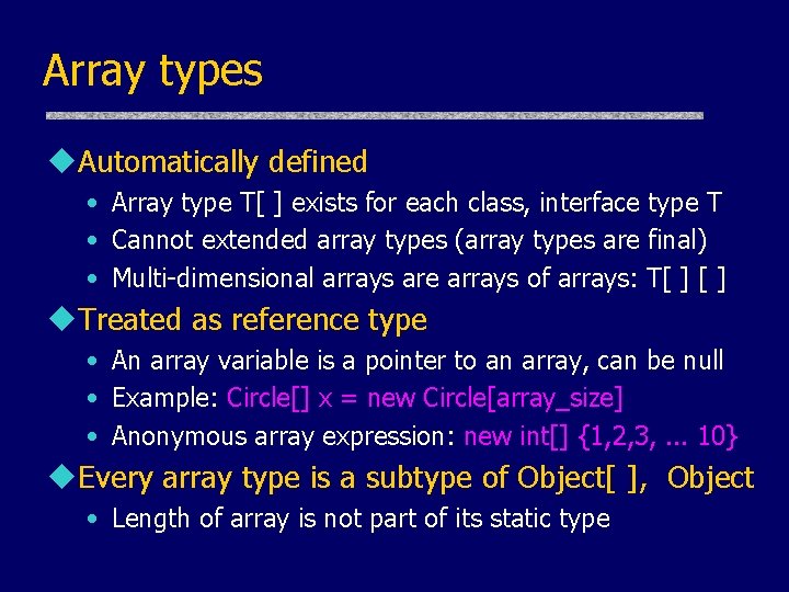 Array types u. Automatically defined • Array type T[ ] exists for each class,