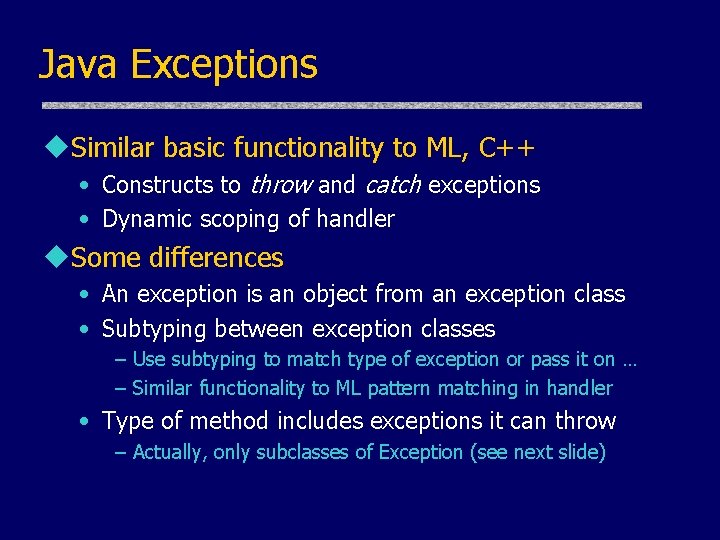 Java Exceptions u. Similar basic functionality to ML, C++ • Constructs to throw and Java Exceptions u. Similar basic functionality to ML, C++ • Constructs to throw and
