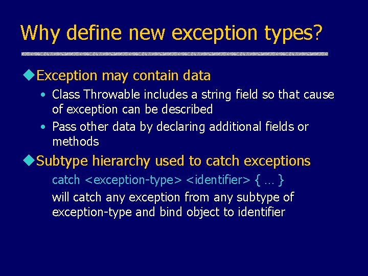 Why define new exception types? u. Exception may contain data • Class Throwable includes Why define new exception types? u. Exception may contain data • Class Throwable includes