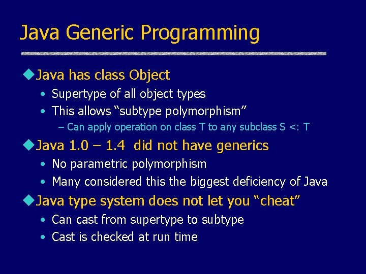 Java Generic Programming u. Java has class Object • Supertype of all object types Java Generic Programming u. Java has class Object • Supertype of all object types