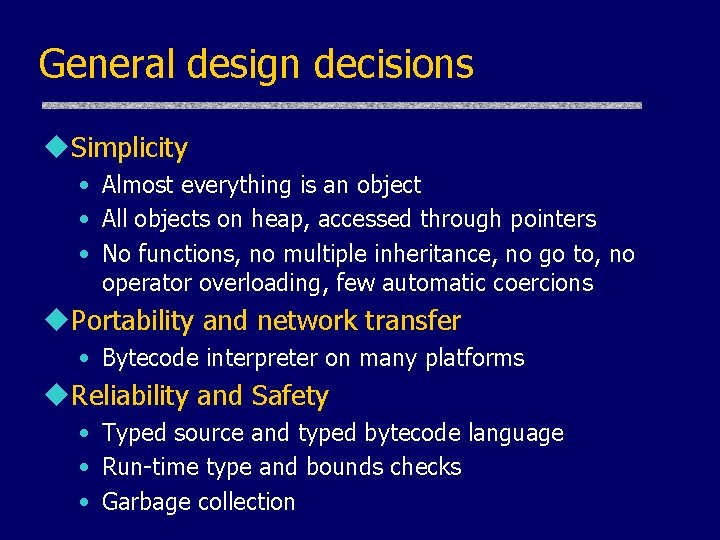 General design decisions u. Simplicity • Almost everything is an object • All objects General design decisions u. Simplicity • Almost everything is an object • All objects