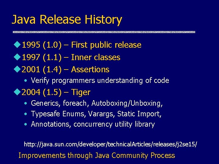 Java Release History u 1995 (1. 0) – First public release u 1997 (1. Java Release History u 1995 (1. 0) – First public release u 1997 (1.