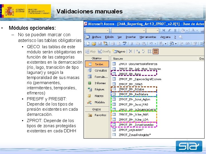 Validaciones manuales • Módulos opcionales: – No se pueden marcar con asterisco las tablas