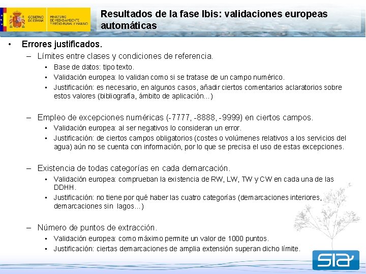 Resultados de la fase Ibis: validaciones europeas automáticas • Errores justificados. – Límites entre