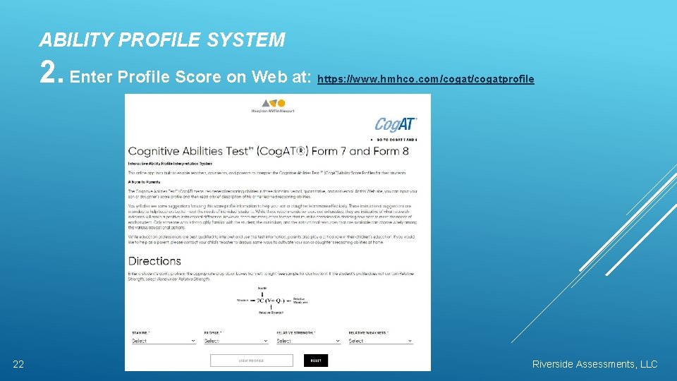 ABILITY PROFILE SYSTEM 2. Enter Profile Score on Web at: 22 https: //www. hmhco.