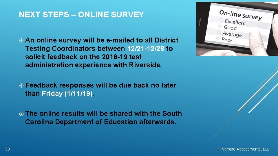 NEXT STEPS – ONLINE SURVEY An online survey will be e-mailed to all District