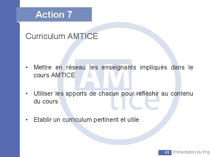 Action 7 Curriculum AMTICE • Mettre en réseau les enseignants impliqués dans le cours
