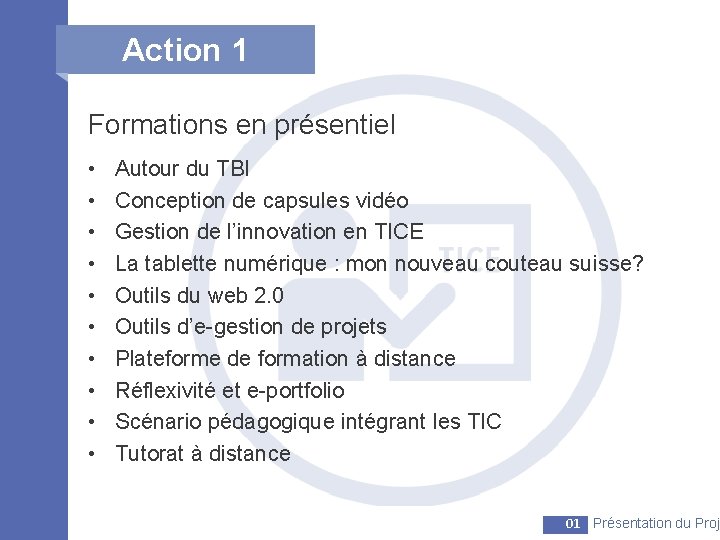 Action 1 Formations en présentiel • • • Autour du TBI Conception de capsules