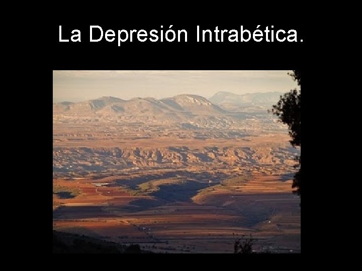 La Depresión Intrabética. 
