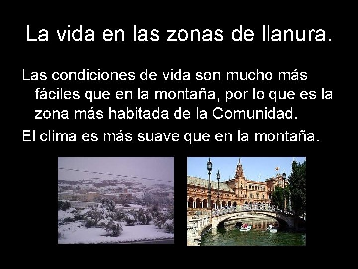 La vida en las zonas de llanura. Las condiciones de vida son mucho más