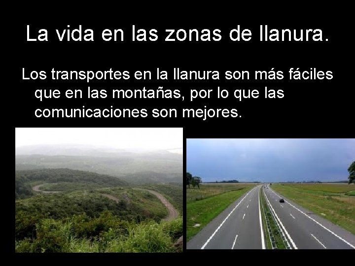 La vida en las zonas de llanura. Los transportes en la llanura son más