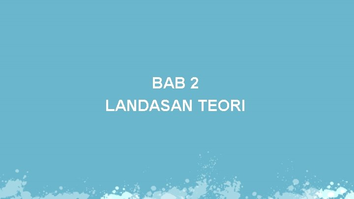 BAB 2 LANDASAN TEORI 