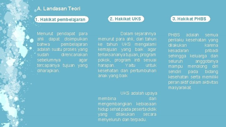 A. Landasan Teori 1. Hakikat pembelajaran Menurut pendapat para ahli dapat disimpulkan bahwa pembelajaran