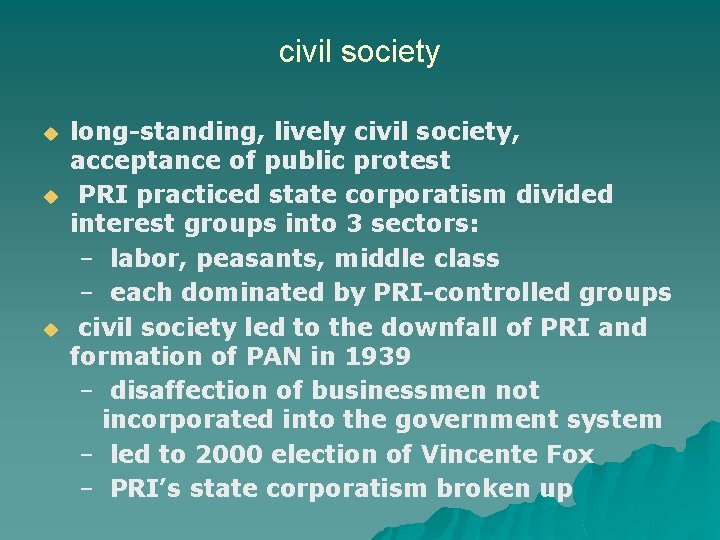 civil society u u u long-standing, lively civil society, acceptance of public protest PRI