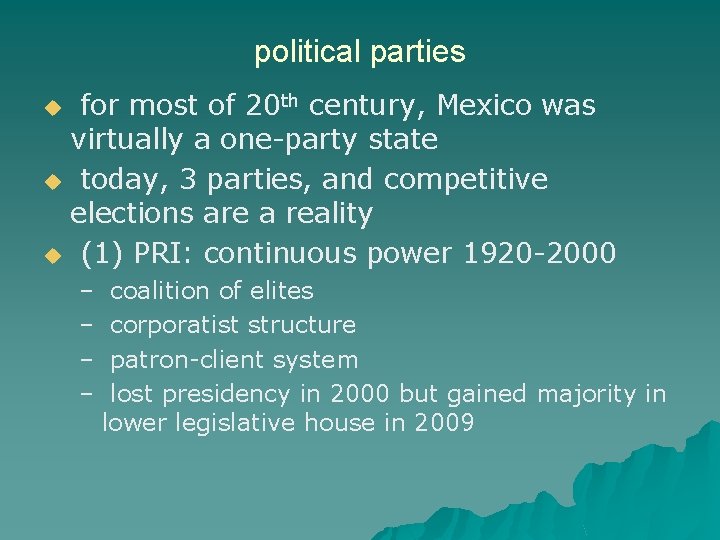 political parties for most of 20 th century, Mexico was virtually a one-party state