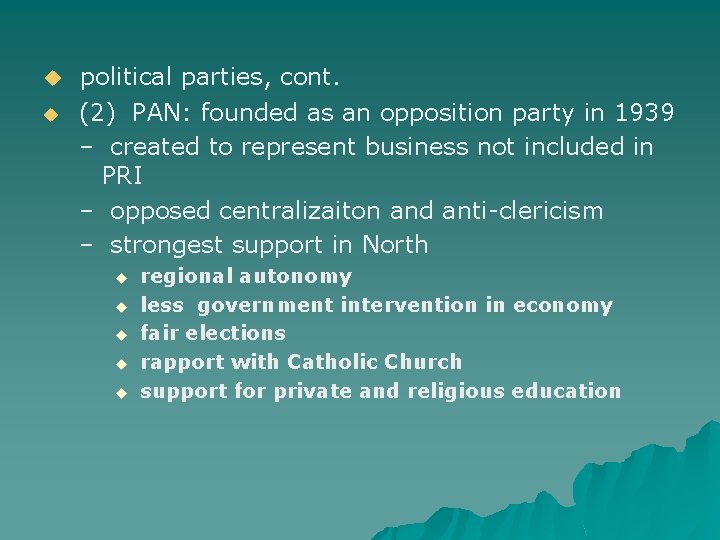 u political parties, cont. u (2) PAN: founded as an opposition party in 1939