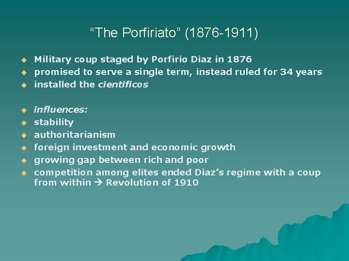 “The Porfiriato” (1876 -1911) u u u u u Military coup staged by Porfirio