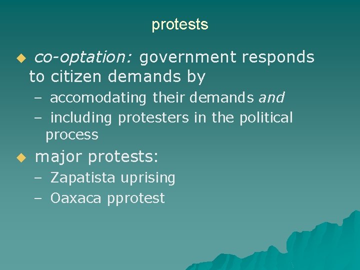 protests u co-optation: government responds to citizen demands by – accomodating their demands and