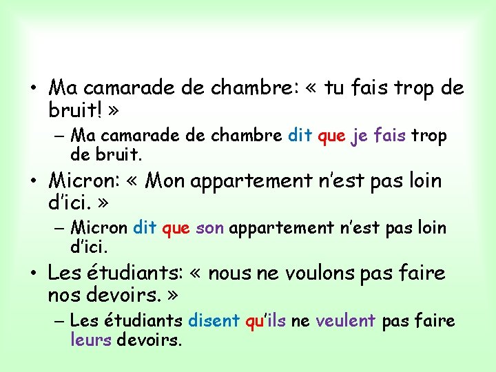  • Ma camarade de chambre: « tu fais trop de bruit! » –