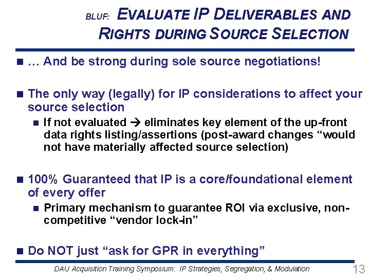 EVALUATE IP DELIVERABLES AND RIGHTS DURING SOURCE SELECTION BLUF: n … And be strong