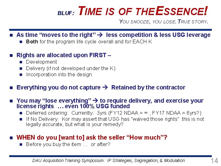 BLUF: TIME IS OF THE ESSENCE! YOU SNOOZE, YOU LOSE. TRUE STORY. n As