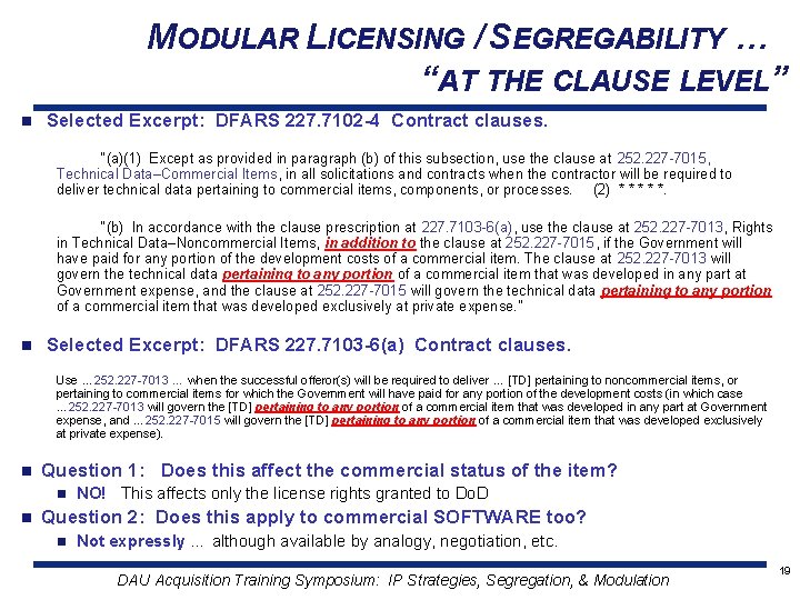 MODULAR LICENSING / SEGREGABILITY … “AT THE CLAUSE LEVEL” n Selected Excerpt: DFARS 227.