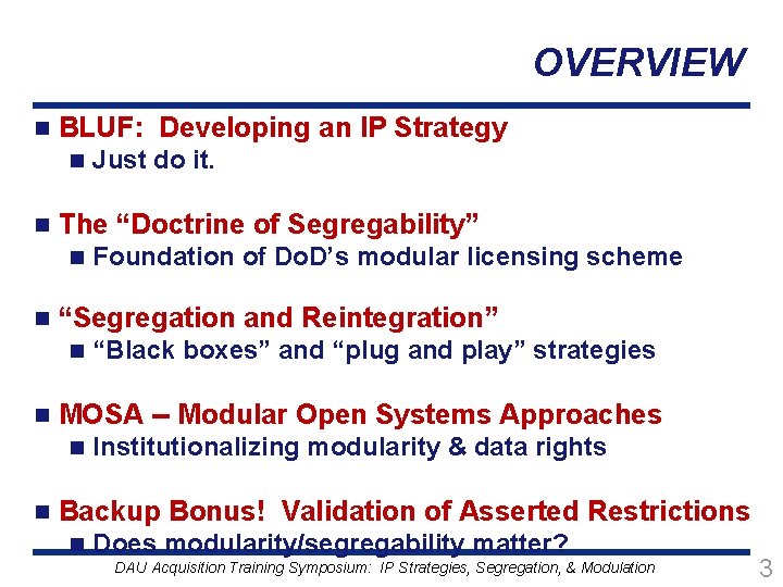 OVERVIEW n BLUF: Developing an IP Strategy n n The “Doctrine of Segregability” n