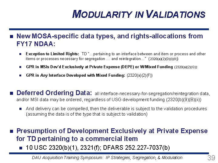 MODULARITY IN VALIDATIONS n n New MOSA-specific data types, and rights-allocations from FY 17