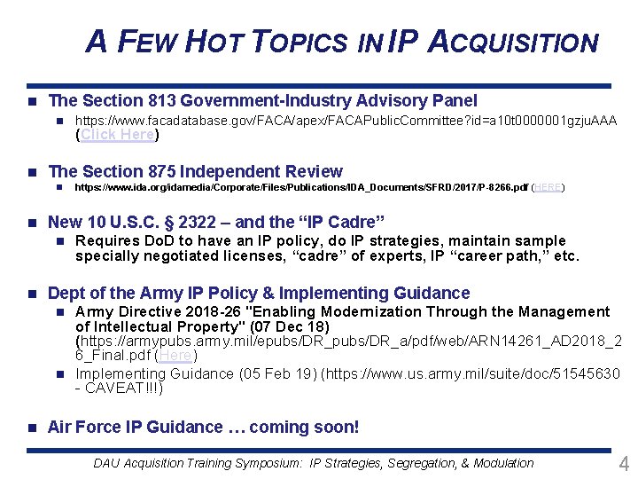 A FEW HOT TOPICS IN IP ACQUISITION n The Section 813 Government-Industry Advisory Panel
