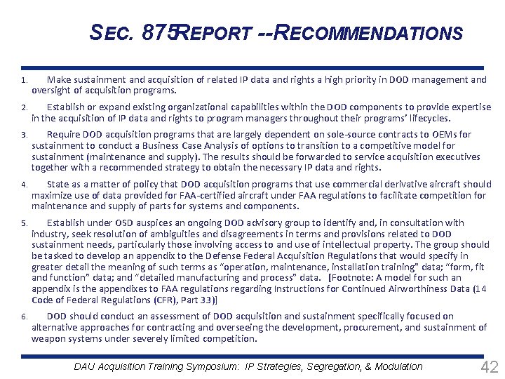 SEC. 875 REPORT -- RECOMMENDATIONS 1. Make sustainment and acquisition of related IP data
