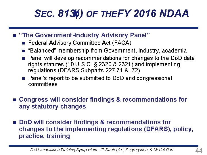 SEC. 813( b) OF THEFY 2016 NDAA n “The Government-Industry Advisory Panel” Federal Advisory