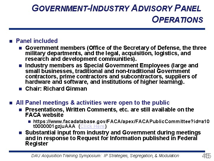 GOVERNMENT-INDUSTRY ADVISORY PANEL OPERATIONS n Panel included Government members (Office of the Secretary of