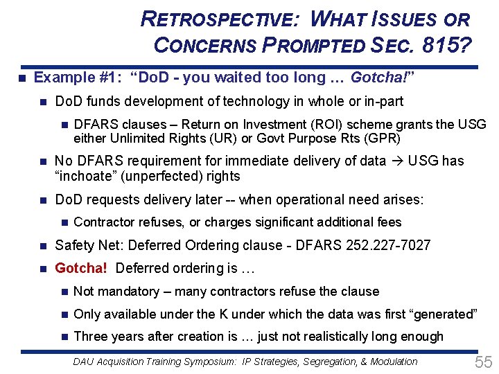 RETROSPECTIVE: WHAT ISSUES OR CONCERNS PROMPTED SEC. 815? n Example #1: “Do. D -