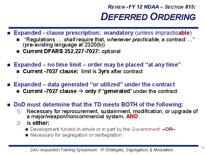 REVIEW - FY 12 NDAA – SECTION 815: DEFERRED ORDERING n Expanded - clause