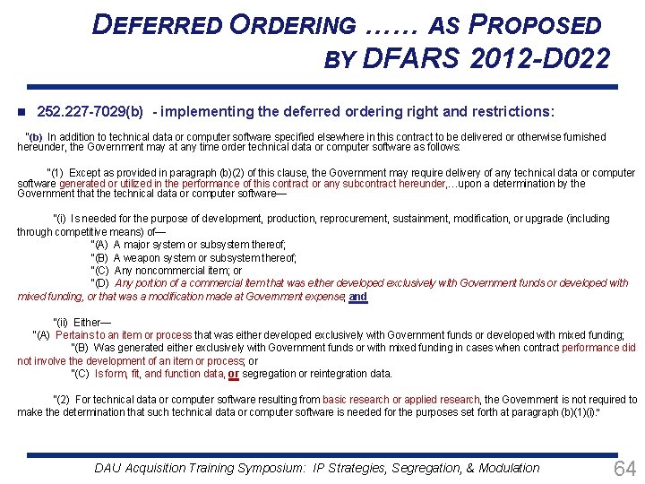 DEFERRED ORDERING …… AS PROPOSED BY DFARS 2012 -D 022 n 252. 227 -7029(b)