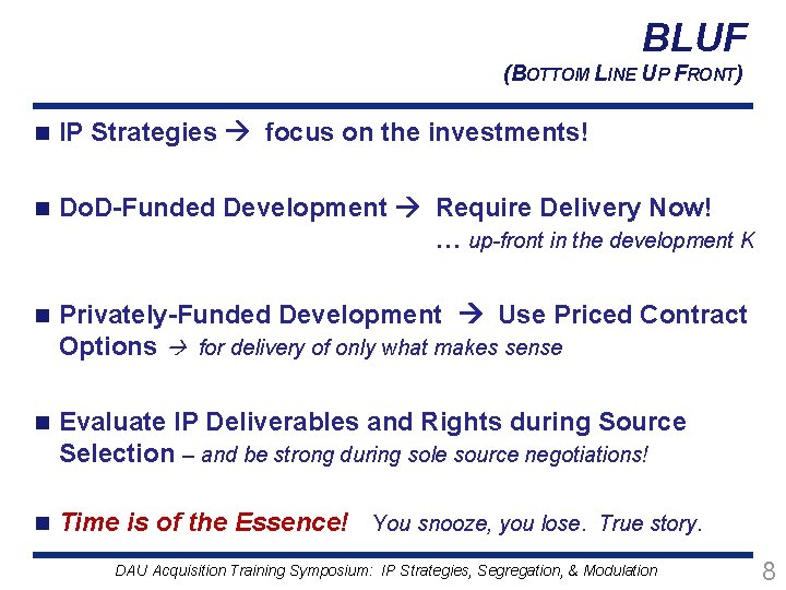 BLUF (BOTTOM LINE UP FRONT) n IP Strategies focus on the investments! n Do.