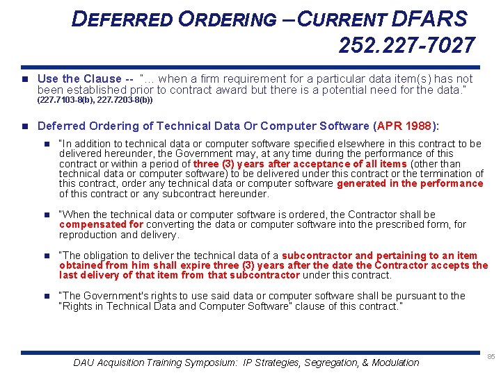 DEFERRED ORDERING – CURRENT DFARS 252. 227 -7027 n Use the Clause -- “…