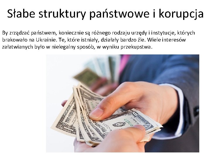 Słabe struktury państwowe i korupcja By zrządzać państwem, koniecznie są różnego rodzaju urzędy i