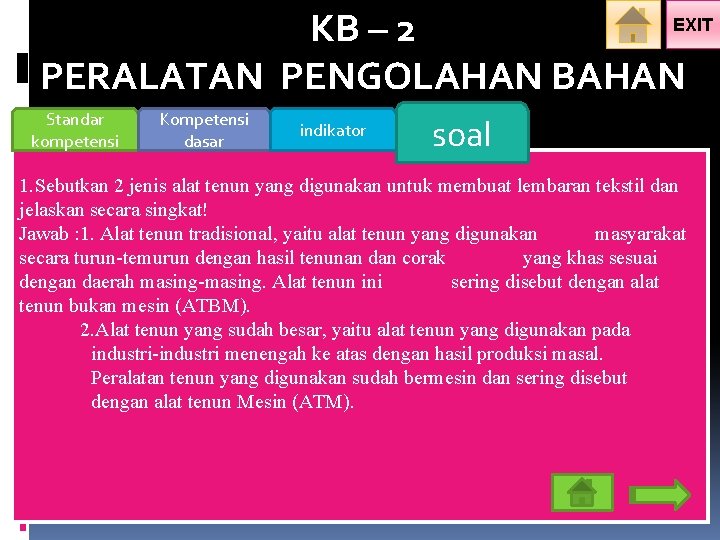 EXIT KB – 2 PERALATAN PENGOLAHAN BAHAN Standar kompetensi Kompetensi dasar indikator soal 1.