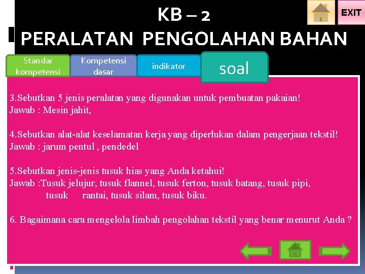 EXIT KB – 2 PERALATAN PENGOLAHAN BAHAN Standar kompetensi Kompetensi dasar indikator soal 3.