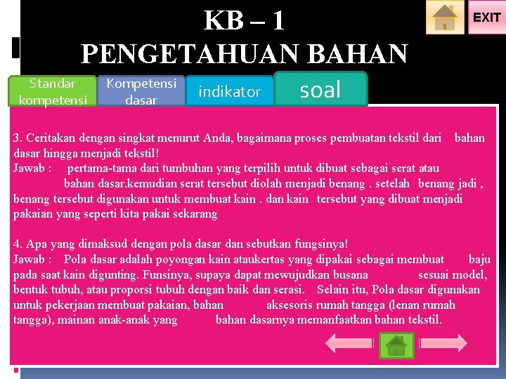 KB – 1 PENGETAHUAN BAHAN Standar kompetensi Kompetensi dasar indikator EXIT soal 3. Ceritakan