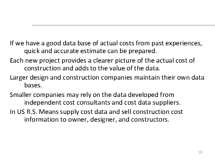If we have a good data base of actual costs from past experiences, quick